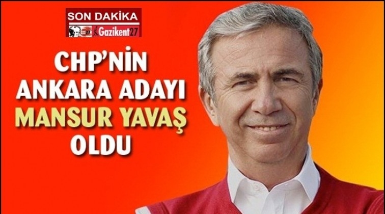 CHP'nin Ankara adayı Mansur Yavaş