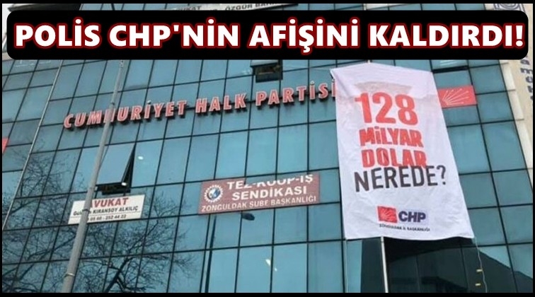 CHP'nin&nbsp;il binasındaki afişi kaldırıldı!