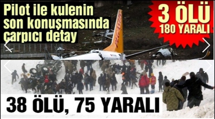 &Ccedil;ığ felaketi ve u&ccedil;ak kazasında son durum
