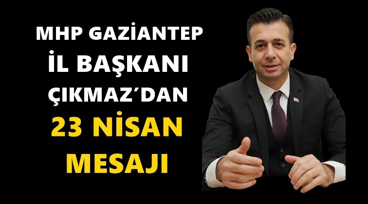 &Ccedil;ıkmaz&rsquo;dan 23 Nisan mesajı&hellip;