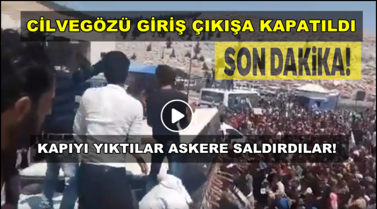 Cilveg&ouml;z&uuml; sınır kapısı kapatıldı!..