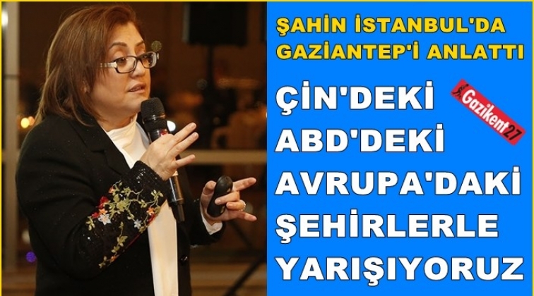 &Ccedil;in, Amerika, Avrupa'daki şehirlerle yarışıyoruz