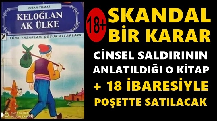 Cinsel saldırılı &ccedil;ocuk kitabına skandal karar!