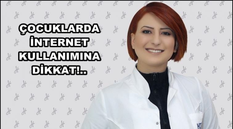 &Ccedil;ocuklarda internet kullanımına dikkat!