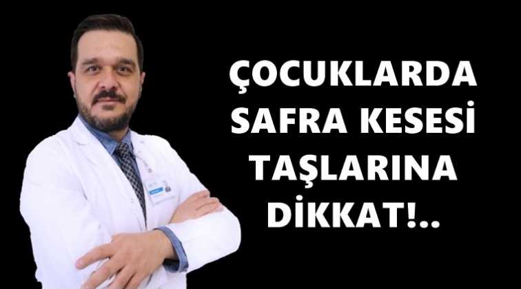 &Ccedil;ocuklarda safra kesesi taşı artıyor!