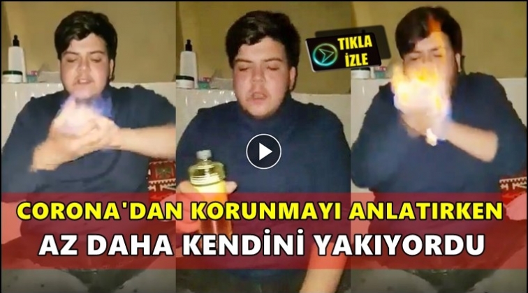 Corona vir&uuml;s&uuml; anlatırken kendini yakıyordu!