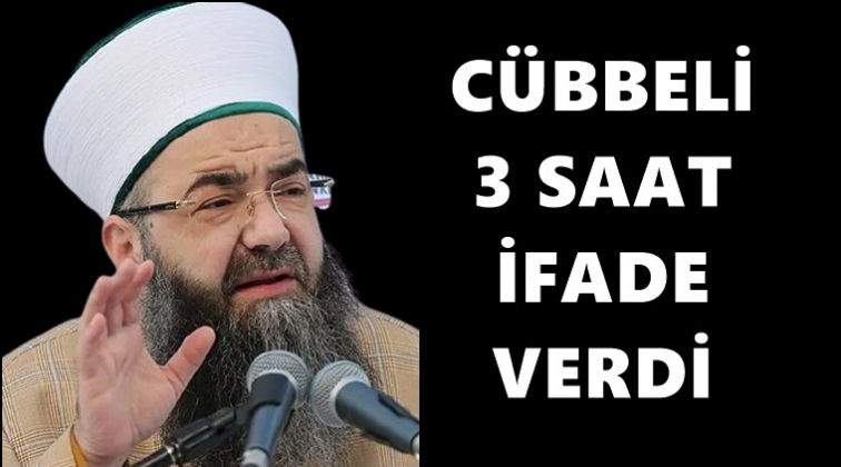 C&uuml;bbeli Ahmet 3 saat ifade verdi