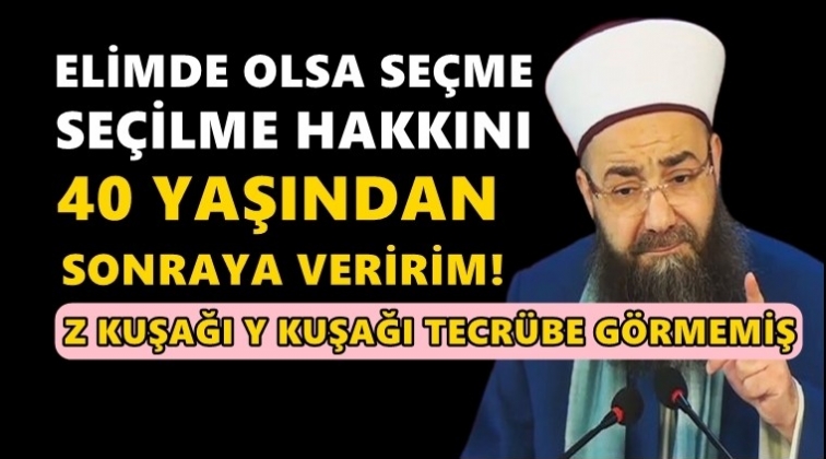 C&uuml;bbeli Ahmet: Elimde olsa se&ccedil;me hakkını 40 yaş...
