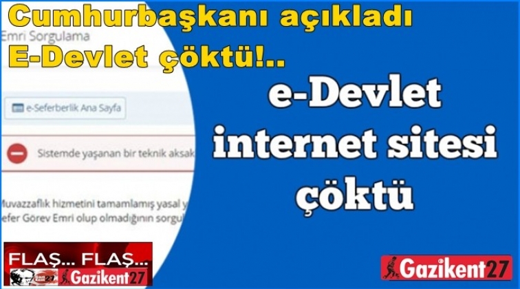 Cumhurbaşkanı açıkladı, E-Devlet çöktü!