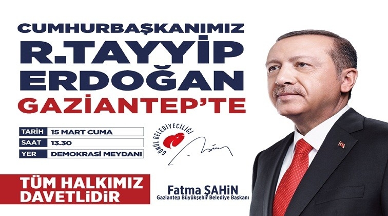 Cumhurbaşkanı Gaziantep'e geliyor