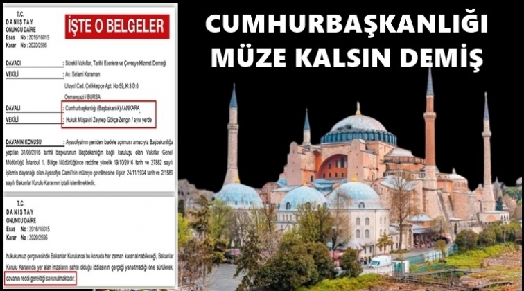Cumhurbaşkanlığı m&uuml;ze kalmasını istemiş!
