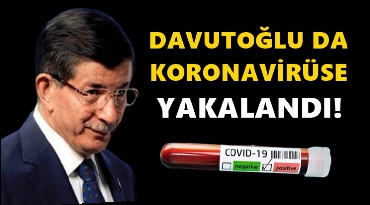 Davutoğlu koronavir&uuml;se yakalandı!