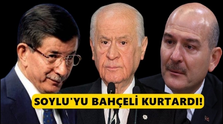 Davutoğlu: Soylu'yu Bah&ccedil;eli kurtardı!
