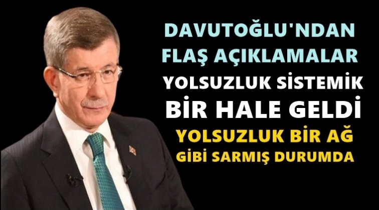 Davutoğlu'ndan yolsuzluk a&ccedil;ıklaması