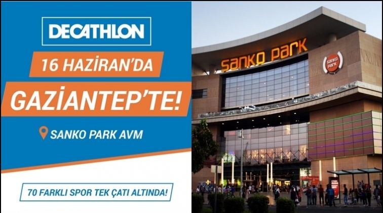 Decathlon, Sanko Park&rsquo;ta...