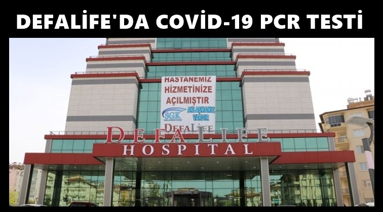 Defalife'da, Covid-19 PCR Testi başladı