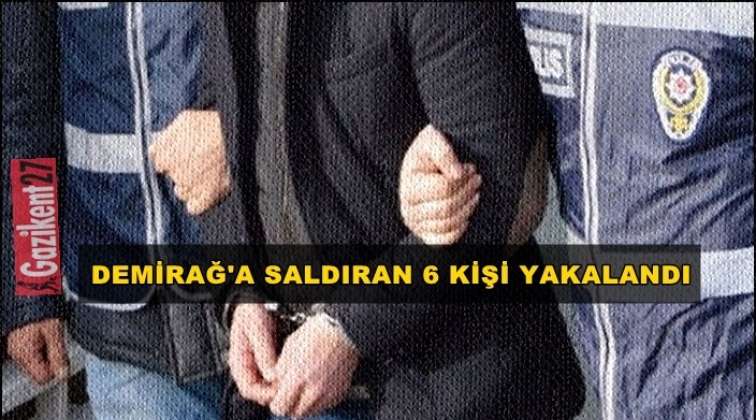 Demirağ&rsquo;a saldıran 6&nbsp;kişi g&ouml;zaltında