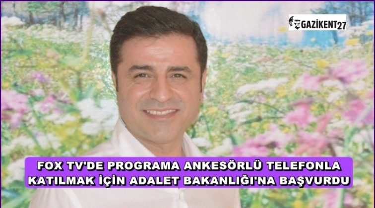 Demirtaş'tan, Fox TV'ye program başvurusu