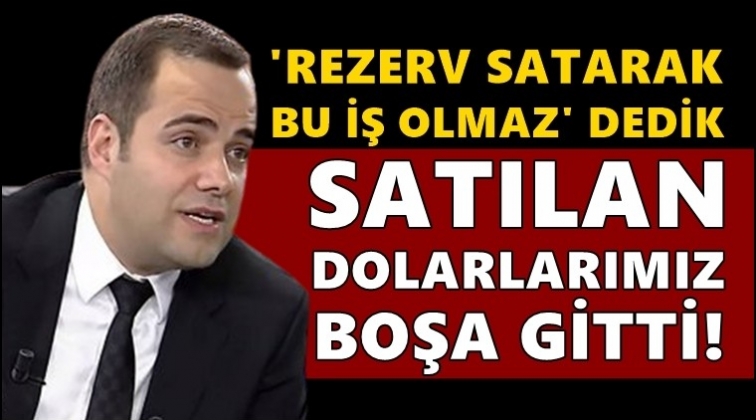 Demirtaş: Satılan onca dolarımız da boşa gitti!