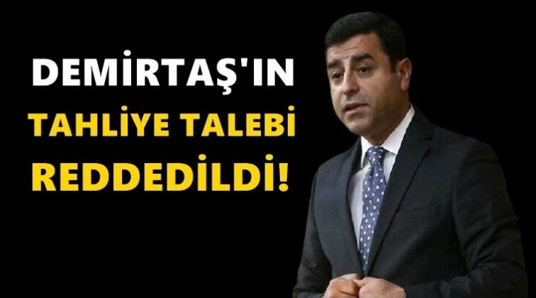 Demirtaş'ın tutukluluğuna yapılan itiraza ret
