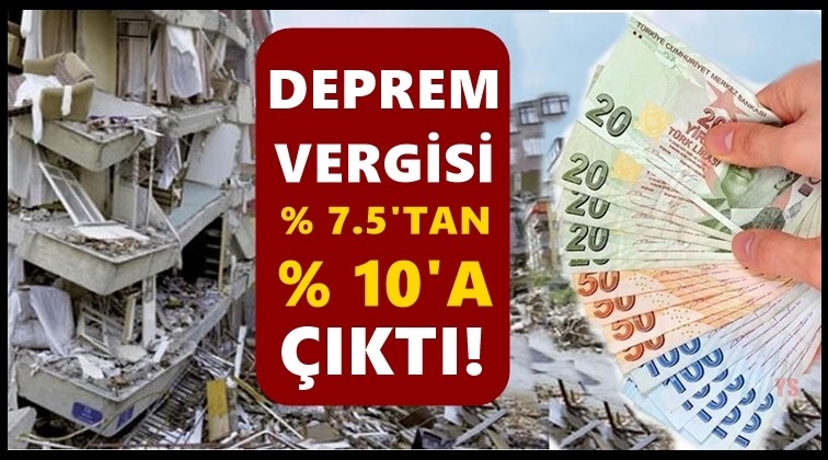 Deprem vergisine de zam geldi!