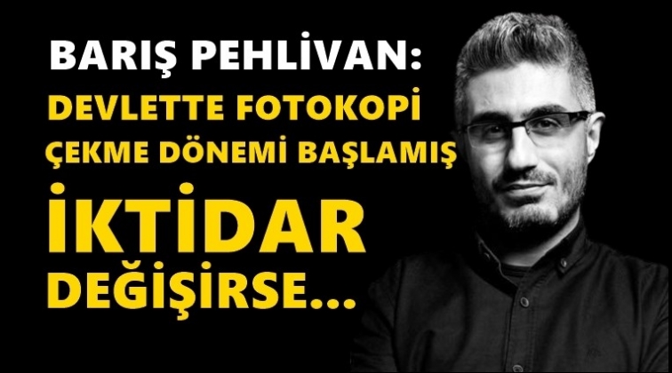 Devlette fotokopi &ccedil;ekme d&ouml;nemi başlamış!