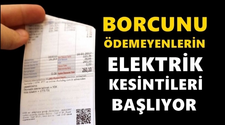 Dikkat! Elektrik kesintileri bu ay başlayacak