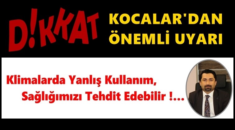 Dikkat! Yanlış kullanım, sağlığımızı tehdit edebilir!