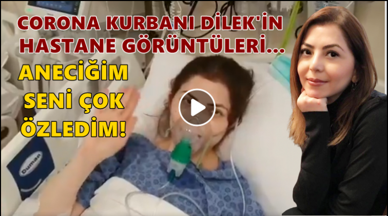 Dilek'in son g&ouml;r&uuml;nt&uuml;s&uuml; y&uuml;rek sızlattı!..