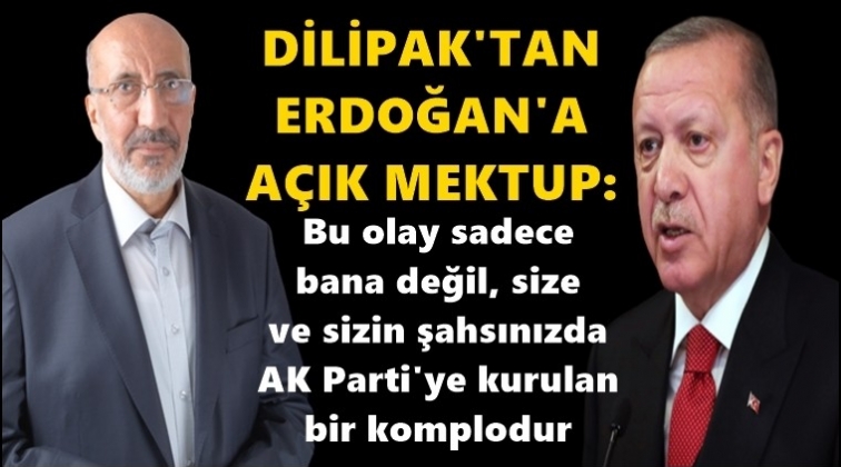 Dilipak'tan Erdoğan'a a&ccedil;ık mektup