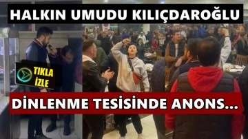Dinlenme tesisinde Kılı&ccedil;daroğlu'nun adaylığı ilan edilice...
