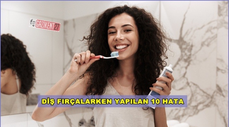 Diş fır&ccedil;alarken ka&ccedil;ınılması gereken 10 hata