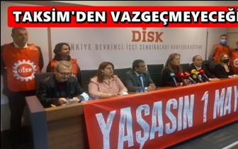 DİSK'ten 1 Mayıs ve Taksim açıklaması...