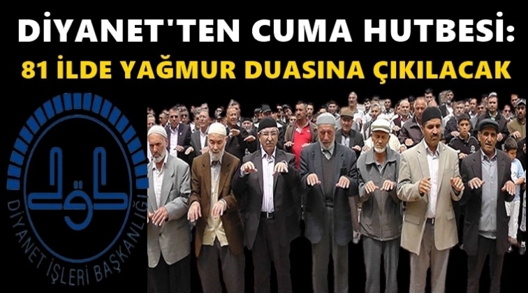 Diyanet: 81 ilde yağmur duasına &ccedil;ıkılacak