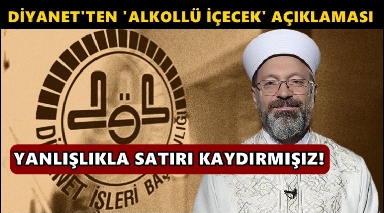 Diyanet, alkoll&uuml; i&ccedil;ecekte satırı kaydırmış!