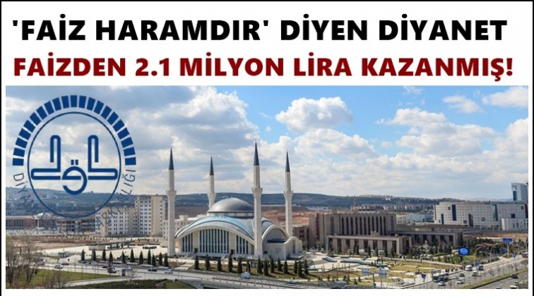 Diyanet faizden 2.1 milyon lira kazanmış!