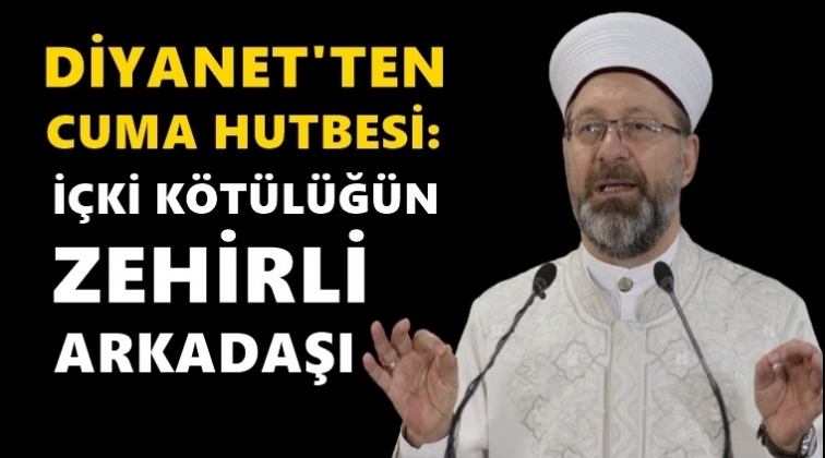 Diyanet: İ&ccedil;ki k&ouml;t&uuml;l&uuml;ğ&uuml;n zehirli arkadaşı...