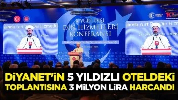 Diyanet'ten 5 yıldızlı otelde 3 milyonluk toplantı!