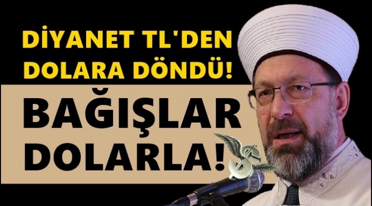 Diyanet, TL'den vazge&ccedil;ti, bağış i&ccedil;in dolar istiyor!