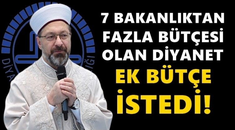 Diyanet'e b&uuml;t&ccedil;e yetmedi, ek &ouml;denek talep etti!..