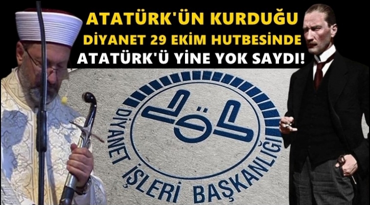 Diyanet'in 29 Ekim mesajında Atat&uuml;rk&nbsp;yine yok!