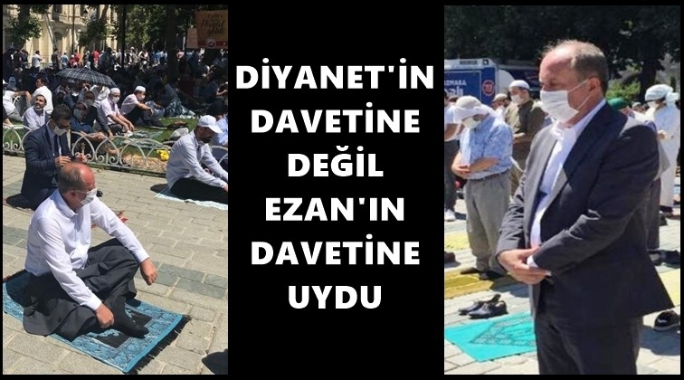 Diyanet'in değil ezanın davetine uydu!