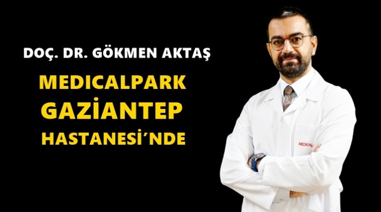 Do&ccedil;. Dr. G&ouml;kmen Aktaş Medical Park'ta