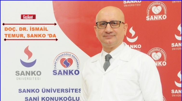 Do&ccedil;. Dr. İsmail Temur, SANKO'da