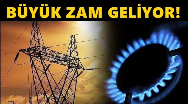 Doğalgaz ve elektriğe b&uuml;y&uuml;k zam&nbsp;geliyor!