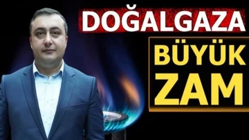 Doğalgaza da büyük zam bekleniyor!