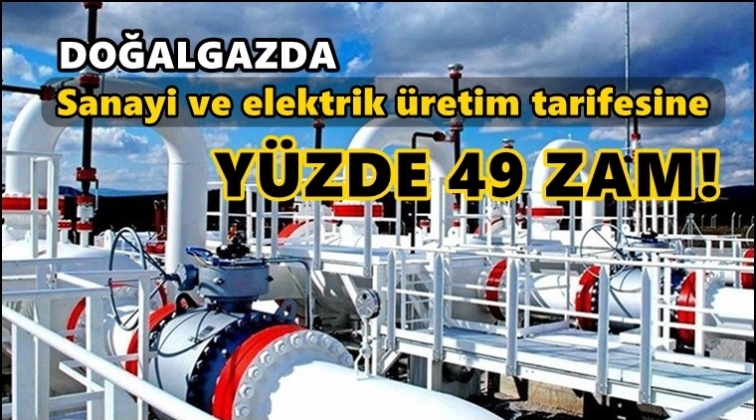 Doğalgaza&nbsp;y&uuml;zde 49 zam!
