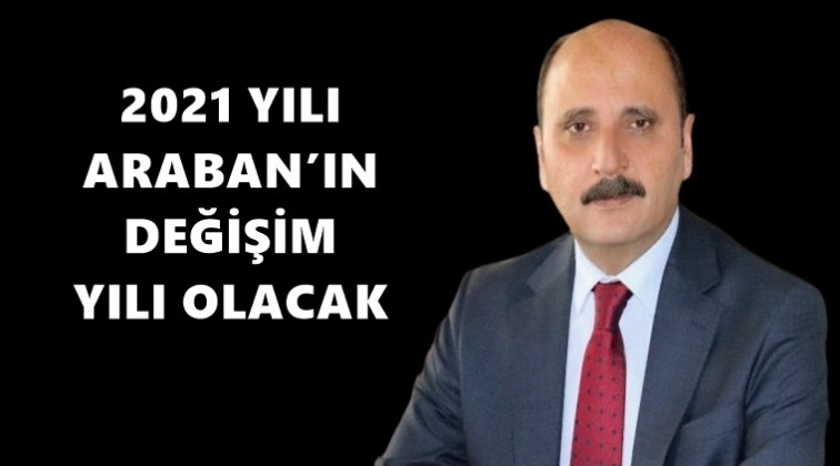 Doğru: 2021 Araban i&ccedil;in değişim yılı olacak