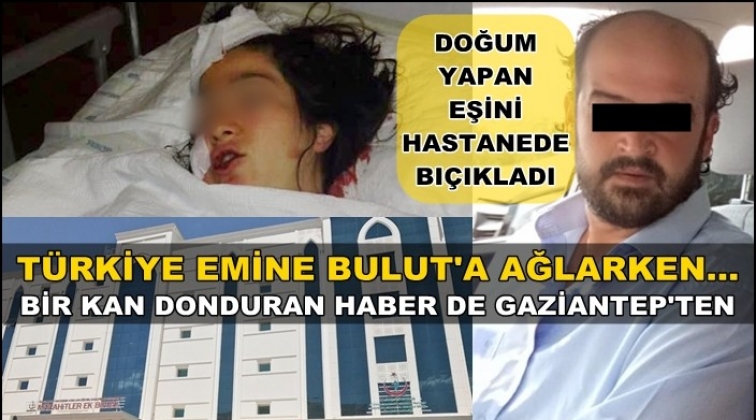 Doğum yapan eşini hastanede &ouml;ld&uuml;rmeye geldi!