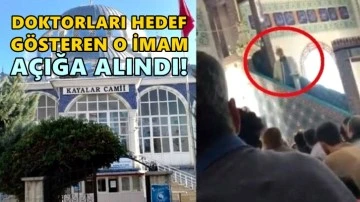 Doktorları hedef g&ouml;steren imam a&ccedil;ığa alındı!